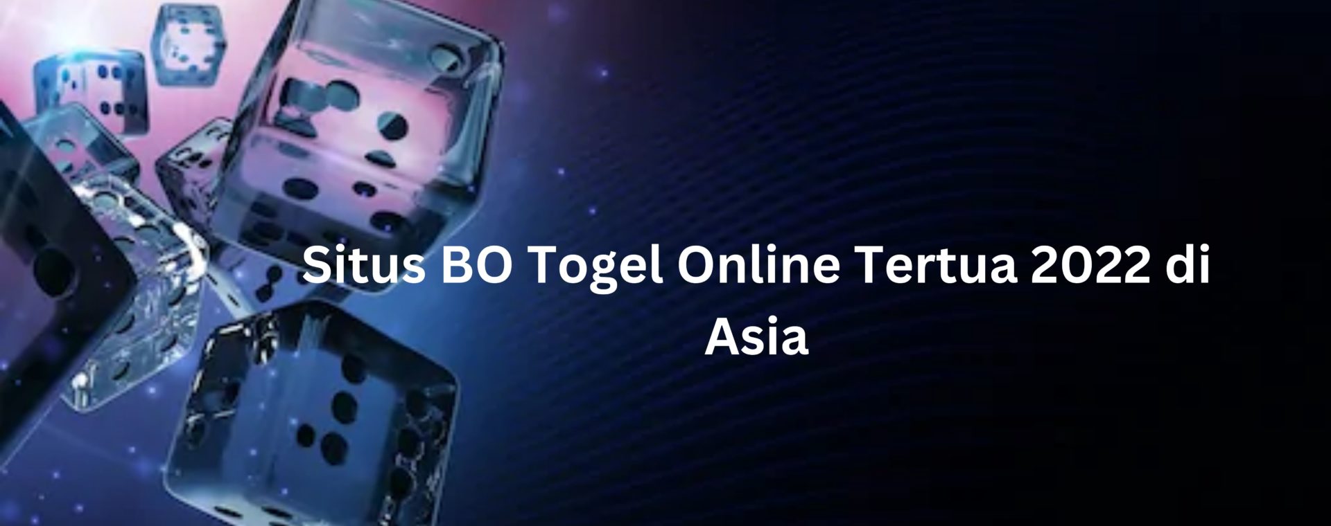 Situs BO Togel Online Tertua 2022 di Asia